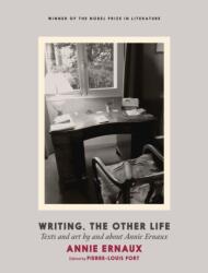 Annie Ernaux: Writing, The Other Life (ISBN: 9781911710196)
