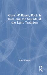 Guns N' Roses, Rock & Roll, and the Sounds of the Lyric Tradition (ISBN: 9781041268901)