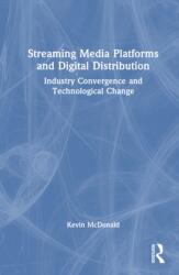Streaming Media Platforms and Digital Distribution (ISBN: 9781032472966)