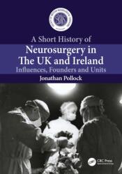 A Short History of Neurosurgery in the UK and Ireland (ISBN: 9781032846613)