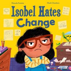 Isobel Hates Change: A joyful picture book about embracing the unexpected (ISBN: 9781382064002)