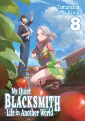 My Quiet Blacksmith Life in Another World: Volume 8 (ISBN: 9781718345232)