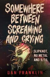 Somewhere Between Screaming And Crying (ISBN: 9780349021584)