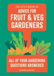 The Little Book of Advice for Fruit & Veg Gardeners (ISBN: 9780600640226)