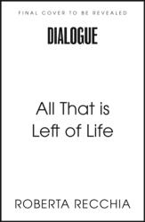 All That is Left of Life (ISBN: 9780349704562)