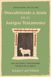 Devocional en un ano: Descubriendo a Jesus en el Antiguo Testamento (ISBN: 9798400516306)