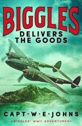Biggles Delivers the Goods (ISBN: 9781804368756)