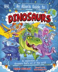An Alien's Guide to Dinosaurs (ISBN: 9780241787298)
