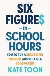 Six Figures in School Hours (ISBN: 9781922611734)