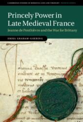 Princely Power in Late Medieval France (ISBN: 9781108489096)