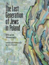 The Last Generation of Jews in Poland (ISBN: 9781644695975)