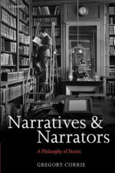Narratives and Narrators - Gregory Currie (ISBN: 9780199645282)