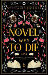 A Novel Way to Die - Steffanie Holmes (ISBN: 9781991046741)