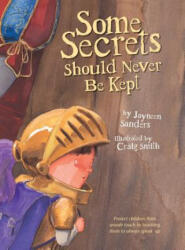Some Secrets Should Never Be Kept - Jayneen Sanders (ISBN: 9781925089103)