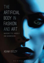Artificial Body in Fashion and Art - Adam Geczy (ISBN: 9781472595959)