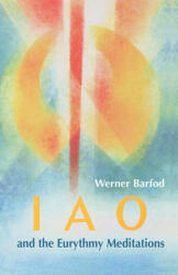 IAO and the Eurythmy Meditations - Werner Barfod (ISBN: 9781957569543)