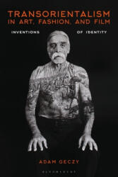 Transorientalism in Art, Fashion, and Film - Adam Geczy (ISBN: 9781350175334)
