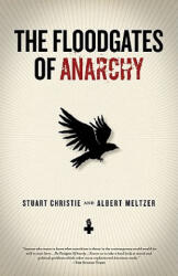 Floodgates of Anarchy - Stuart Christie, Albert Meltzer (ISBN: 9781604861051)