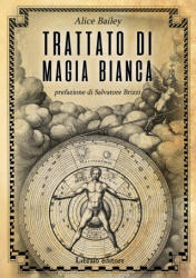 Trattato di magia bianca - Alice A. Bailey (2020)