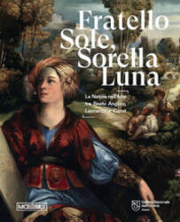 Fratello sole, sorella luna. La natura nell'arte tra Beato Angelico, Leonardo e Corot. Catalogo della mostra (2025)