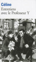 ENTRETIENS AVEC LE PROFESSEUR Y - Louis Ferdinand Celine (1996)
