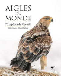 Aigles du monde - Mike Unwin (2019)