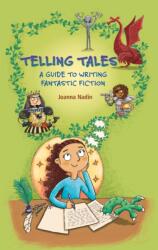 Reading Planet KS2 - Telling Tales - A Guide to Writing Fantastic Fiction - Level 6: Jupiter/Blue band (ISBN: 9781510454101)
