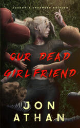 Our Dead Girlfriend - Jon Athan (ISBN: 9798300849238)