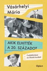 Akik elhitték a 20. századot (ISBN: 9789635726851)