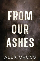 From Our Ashes Alternate Cover - Alex Cross (ISBN: 9786280243429)