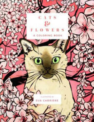 Cats & Flowers: A Coloring Book - Eva Carriere (ISBN: 9780692905937)