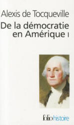 De la democratie en Amerique I - Alexis De Tocqueville, A. Tocqueville (ISBN: 9782070323548)