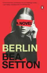 SETTON BEA - Berlin - SETTON BEA (ISBN: 9780143137627)