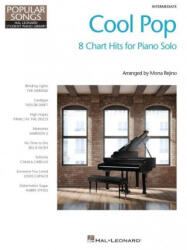 Cool Pop - Popular Songs Series: 8 Chart Hits Arranged for Intermediate Piano Solo - Mona Rejino (ISBN: 9781705122921)