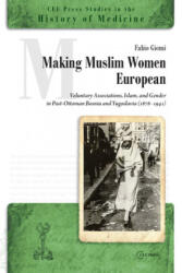 Making Muslim Women European - Fabio Giomi (ISBN: 9789633863695)