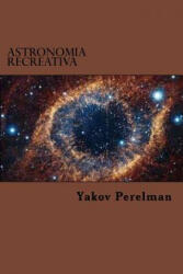 Astronomia Recreativa - Yakov Perelman, Edibook (ISBN: 9781519759177)