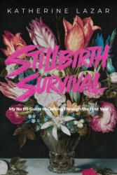 Stillbirth Survival - Katherine Lazar (ISBN: 9781958472514)