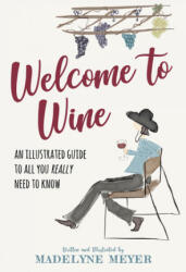 Welcome to Wine - Meyer, Madelyne (ISBN: 9781615197026)