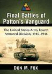 Final Battles of Patton's Vanguard - Don M. Fox (ISBN: 9781476680095)