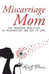 Miscarriage Mom - Kristy Parisi (ISBN: 9781504971263)