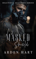 My Masked Shield - Arden Hart (2026)