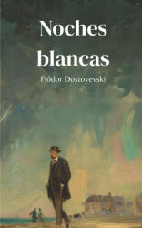 Noches blancas - Fiódor Dostoyevski, Lucas Stefano Gatica Goularte (2026)