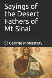 Sayings of the Desert Fathers of Mt Sinai - Anna Skoubourdis, Virgin Mary Of Australia and Oceania, St George Monastery (2019)