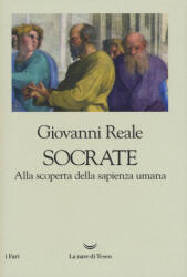 Socrate. Alla scoperta della sapienza umana - Giovanni Reale (2019)