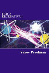 Fisica Recreativa I - Yakov Perelman, Edibook (2015)