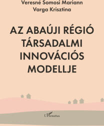 Az Abaúji régió társadalmi innovációs modellje (ISBN: 9789636465360)