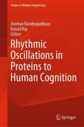 Rhythmic Oscillations in Proteins to Human Cognition (ISBN: 9789811572524)