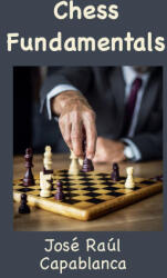 Chess Fundamentals (ISBN: 9781950330621)