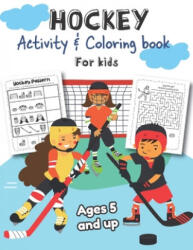 Hockey Activity & Coloring Book for kids Ages 5 and up: Over 20 Fun Designs For Boys And Girls - Educational Worksheets - Little Hands Press (ISBN: 9781713031369)