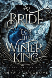 A Bride for the Winter King - Anya J Cosgrove (ISBN: 9781738105663)